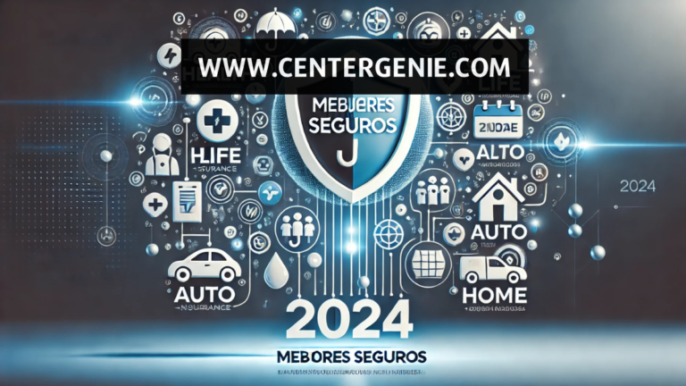 Mejores Seguros – How to Choose the Best Coverage for You in 2024